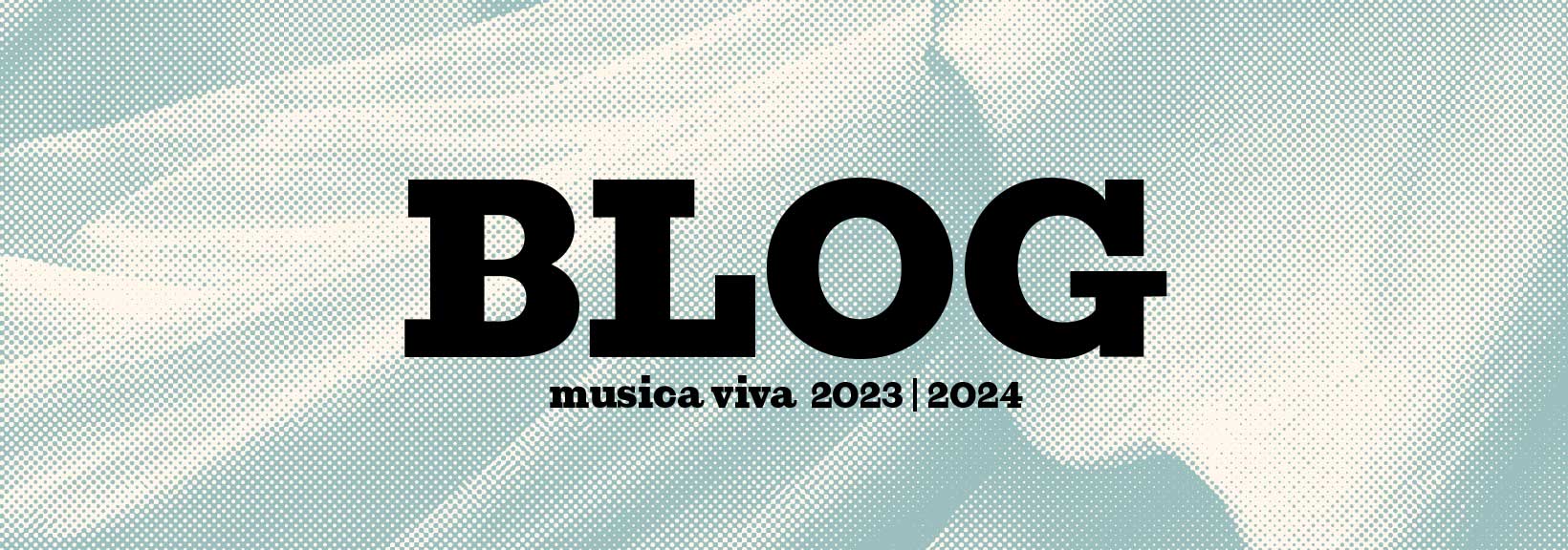 Blog | Banner musica viva 23/24 © LM Berlin