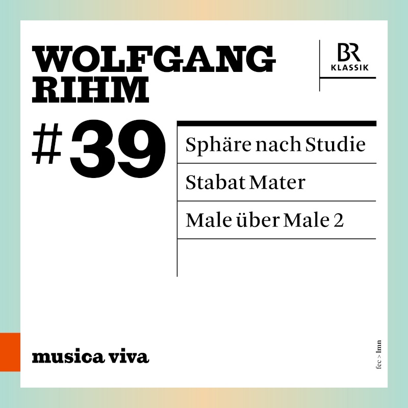 CD-Cover musica viva 39 - Wolfgang Rihm © BR-KLASSIK Label