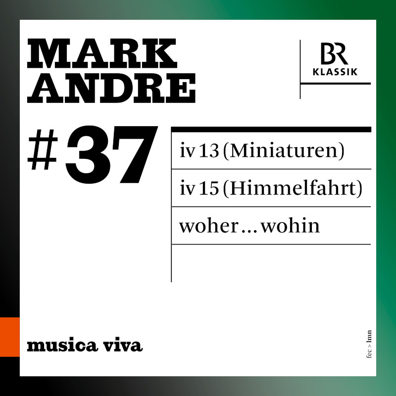 CD-Cover musica viva 37 - Mark Andre © BR-KLASSIK Label/LMN-Berlin